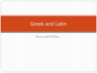 Greek and Latin