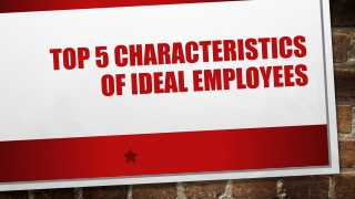 Top 5 Characteristics of ideal Employees