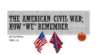 The American civil war; how “we” remember
