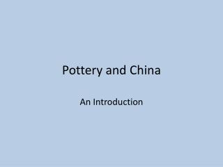 Pottery and China