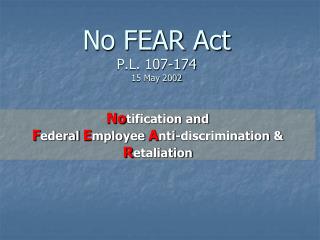 No FEAR Act P.L. 107-174 15 May 2002