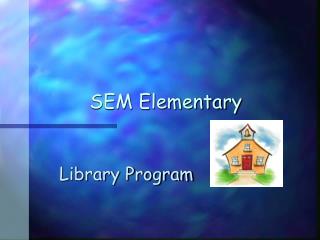 SEM Elementary
