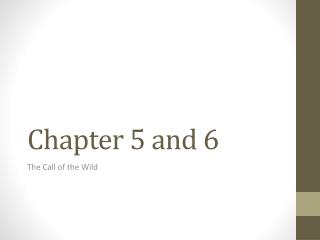 Chapter 5 and 6