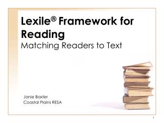 Lexile ® Framework for Reading Matching Readers to Text