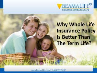 Why Whole Life Insurance Policy Is Better Than The Term Life