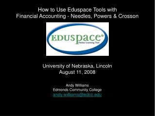 How to Use Eduspace Tools with Financial Accounting - Needles, Powers & Crosson