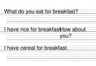 What do you eat for breakfast?