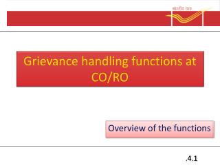 Grievance handling functions at CO/RO