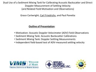 Outline of Presentation : Motivation: Acoustic Doppler Velocimeter (ADV) Field O bservations