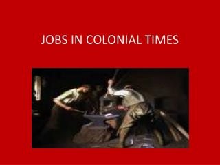 JOBS IN COLONIAL TIMES