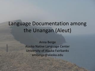 Language Documentation among the Unangan ( Aleut )