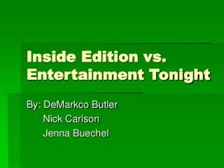 Inside Edition vs. Entertainment Tonight
