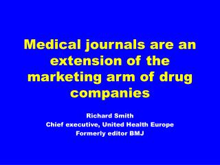 Medical journals are an extension of the marketing arm of drug companies