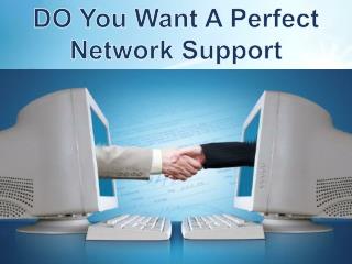 Do You Want A Perfect Network Support