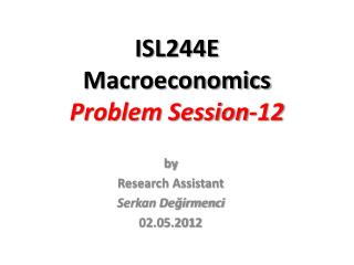 ISL244E Macroeconomics Problem Session- 12