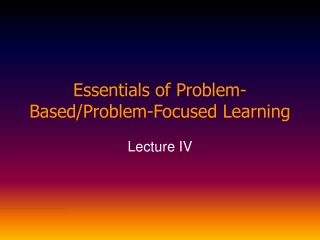 Essentials of Problem-Based/Problem-Focused Learning