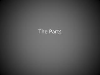The Parts