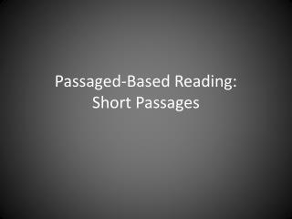 Passaged-Based Reading: Short Passages