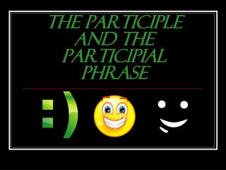 The Participle and the Participial Phrase