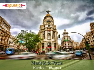 Madrid & Paris March 21 – 28, 2014