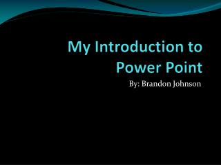 My Introduction to Power Point