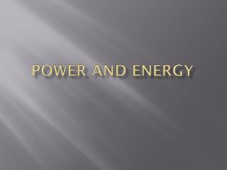 POWER AND ENERGY