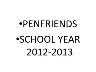 PENFRIENDS SCHOOL YEAR 2012-2013