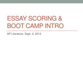 Essay Scoring & Boot Camp Intro