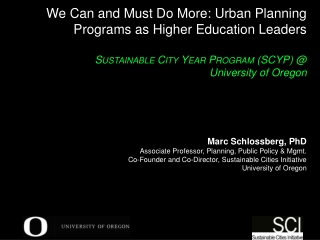 Marc Schlossberg, PhD Associate Professor, Planning, Public Policy & Mgmt.