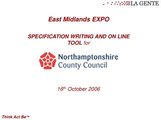 East Midlands EXPO SPECIFICATION WRITING AND ON LINE TOOL for 16 th October 2006