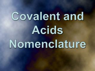 Covalent and Acids Nomenclature