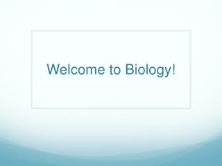 PPT - Welcome To Biology! PowerPoint Presentation, Free Download - ID ...