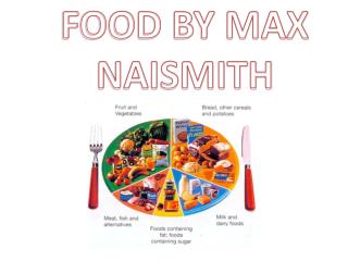FOOD BY MAX NAISMITH