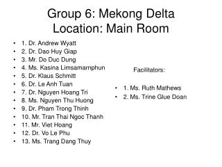 Group 6: Mekong Delta Location: Main Room