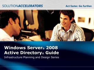 Windows Server ® 2008 Active  Directory ® Guide