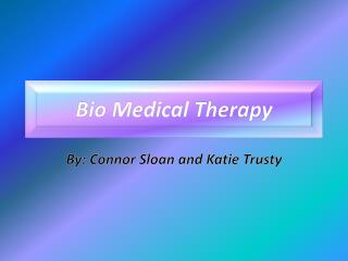 Bio Medical Therapy