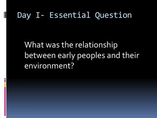 Day I- Essential Question