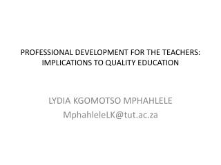 PROFESSIONAL DEVELOPMENT FOR THE TEACHERS: IMPLICATIONS TO QUALITY EDUCATION