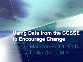 Using Data from the CCSSE to Encourage Change