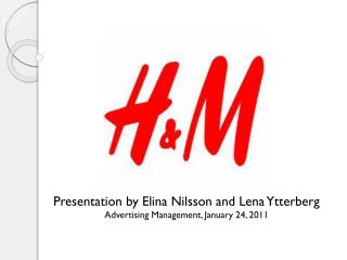 Presentation by Elina Nilsson and Lena Ytterberg Advertising Management, January 24, 2011