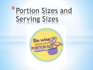 Portion Sizes and Serving Sizes