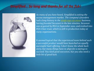 Symplified… So long and thanks for all the fish!