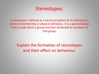 Explain the formation of stereotypes and their effect on behaviour .