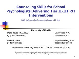 Counseling Skills for School Psychologists Delivering Tier II-III RtI Interventions NASP Conference, San Francisco, CA;