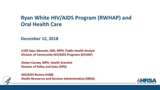 Ryan White HIV/AIDS Program (RWHAP) and Oral Health Care December 12, 2018