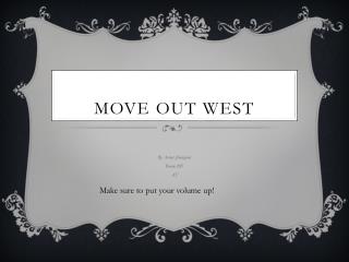 Move out west