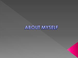 Презентация about myself