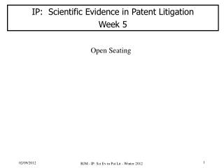 IP: Scientific Evidence in Patent Litigation Week 5