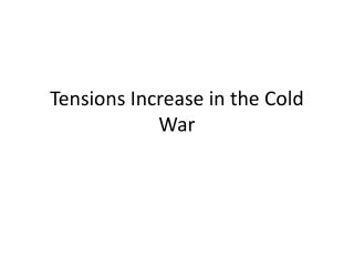 Tensions Increase in the Cold War