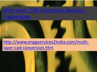 Enggservices - Multi Layer CAD Conversion services